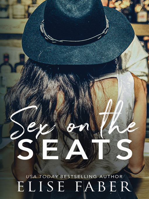 Title details for Sex On the Seats by Elise Faber - Available